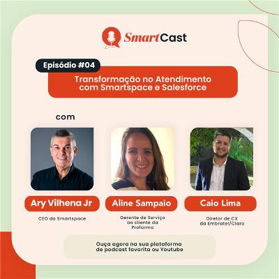 #Smartcast - Transformação no Atendimento com Smartspace e Salesforce | Conarec 2024
