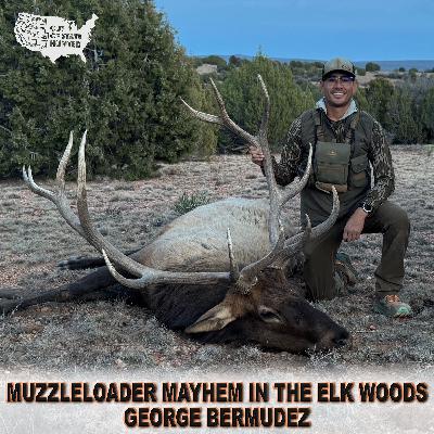 Muzzleloader Mayhem In The Elk Woods - George Bermudez