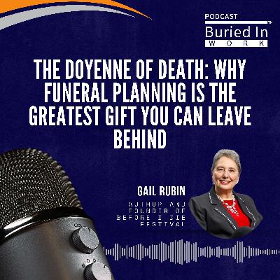 Gail Rubin, The Doyenne of Death, on Why Planning Your Funeral Is a Gift to Your Family