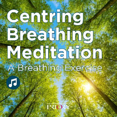 Centring Breathing Meditation: A Guided Breathing Exercise [WITH MUSIC/SFX]