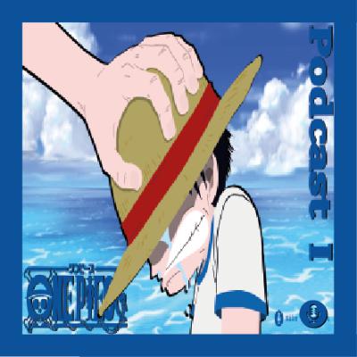 Podcast of Nonsense: Episode 4 - One Piece Romance Dawn