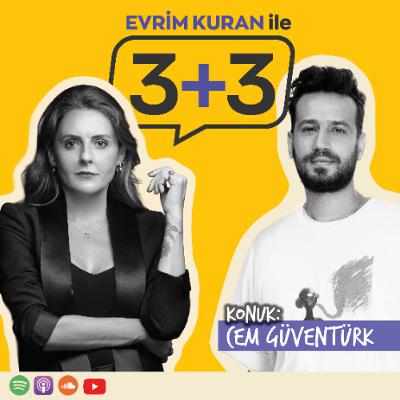 Evrim Kuran ile 3+3: Cem Güventürk Evrim Kuran ile 3+3: Cem Güventürk