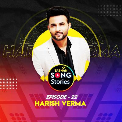 9x Tashan Song Stories ft. Harish Verma