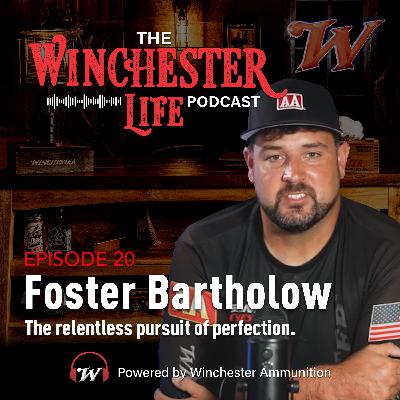 Foster Bartholow - The Relentless Pursuit of Perfection | Ep. 20 Winchester Life Podcast