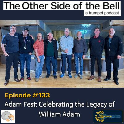 Episode #133 AdamFest: Celebrating the Legacy of William Adam