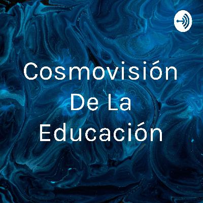 Cosmovisión de la educación