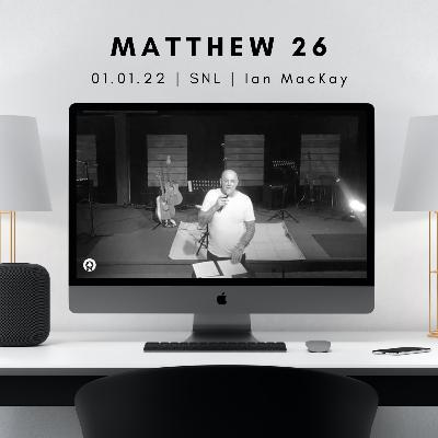SNL | KING | Matthew 26