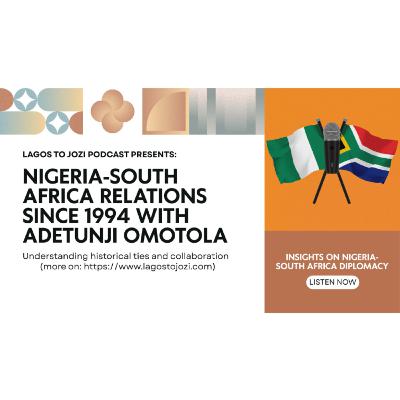 Nigeria - South Africa Relations since 1994 with Adetunji Omotola