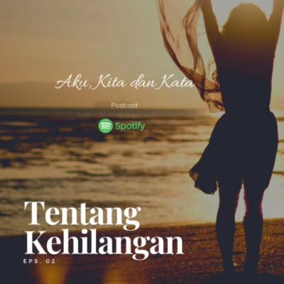 Eps. 02 - Tentang Kehilangan