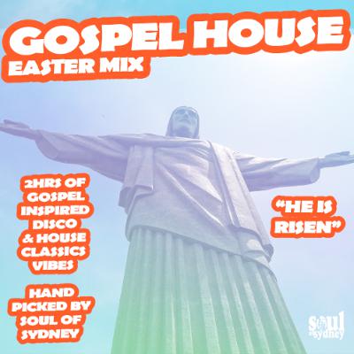 GOSPEL HOUSE EASTER MIX 2025 - Disco + Garage + Gospel House Classics Mix by SOUL OF SYDNEY