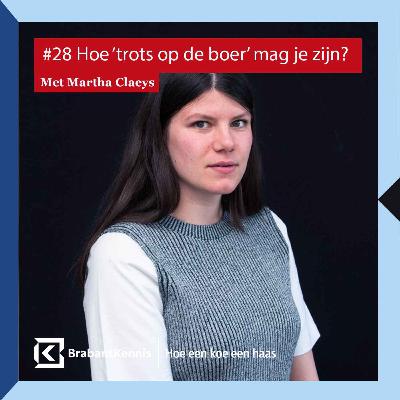 #28 Hoe 'trots op de boer' mag je zijn? - met Martha Claeys