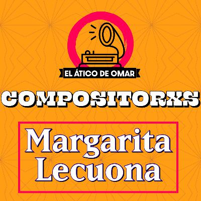 Compositorxs: Margarita Lecuona
