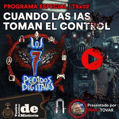 Cuando las IAs toman el control | 7PD - T5x02