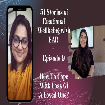 How To Cope With Loss Of A Loved One - Episode 9 - Alpi Mantry