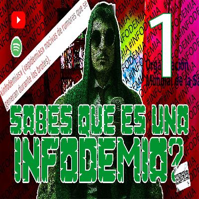 ¿Sabes que es una Infodemia? - Episodio 1 - Parte 1 ¿Sabes que es una Infodemia? - Episodio 1 - Parte 1