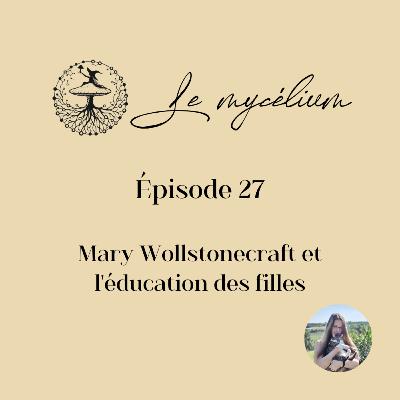 27 - Mary Wollstonecraft et l'éducation des filles