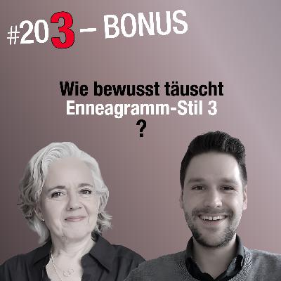 Täuscht Enneagramm-Stil 3 bewusst? (#203 Bonus)