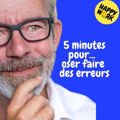 Replay — 5 minutes pour... oser faire des erreurs Replay — 5 minutes pour... oser faire des erreurs