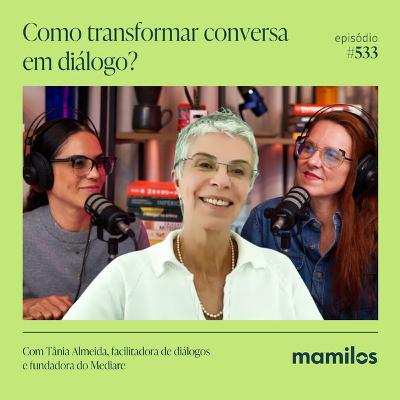 Como transformar conversa em diálogo? | Mamilos #533 Como transformar conversa em diálogo? | Mamilos #533