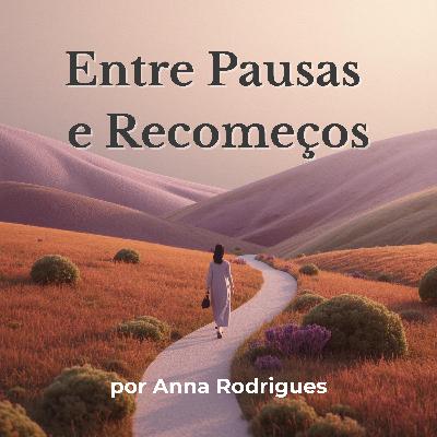 Boas-vindas | Entre Pausas e Recomeços