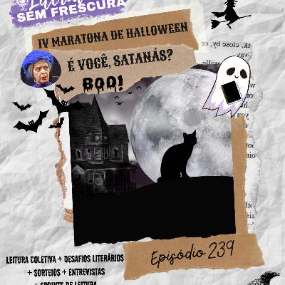 #239 IV Maratona de Halloween É você, Satanás?!