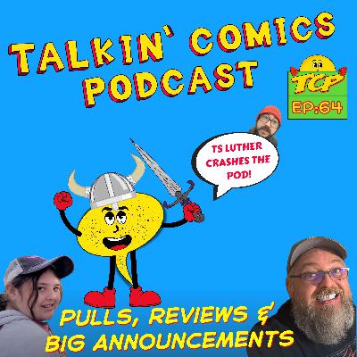 Comic Creator TS Luther Crashes the Pod! Pulls, Reviews & Big Announcements