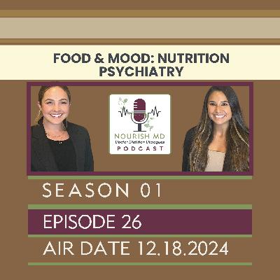 S01 EP26 - Food & Mood: Nutrition Psychiatry | Nourish MD Podcast