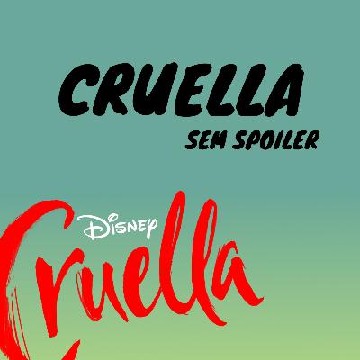 Episódio # 2 - FILME DA CRUELLA (SEM SPOILER)