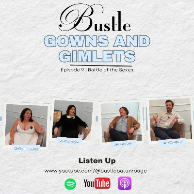 Battle of the Sexes | Gowns & Gimlets Episode 9