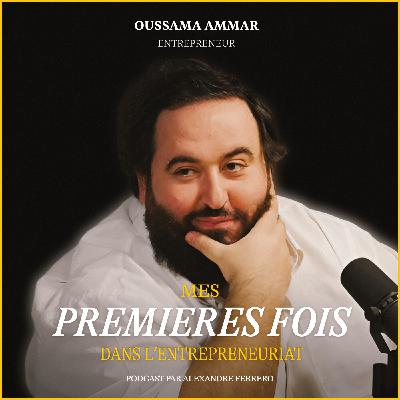 #109 Oussama Ammar : Comment inspirer des millions de personnes !