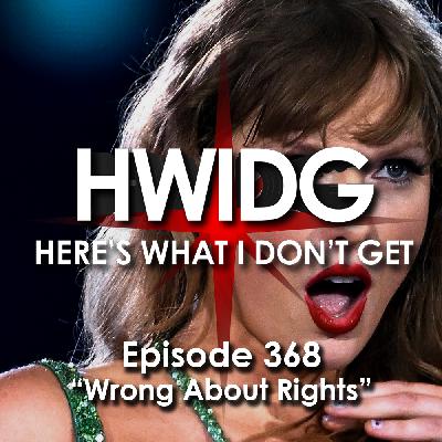 Episode 368 - Wrong About Rights