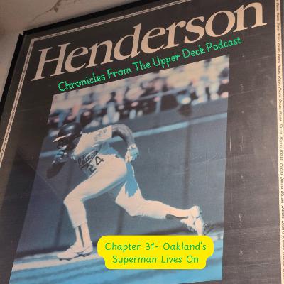 Chapter XXXI- Oakland's Superman Lives On