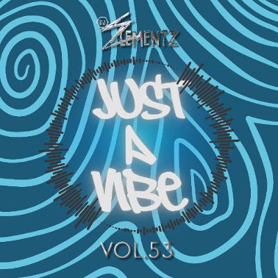 JUST A VIBE (VOL.53) | AFROBEATS MIX | DANCEHALL MIX | REMIXES JUST A VIBE (VOL.53) | AFROBEATS MIX | DANCEHALL MIX | REMIXES