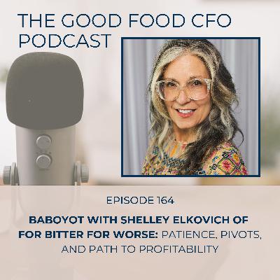 BABOYOT with Shelley Elkovich of For Bitter For Worse: Patience, Pivots, and Path to Profitability BABOYOT with Shelley Elkovich of For Bitter For Worse: Patience, Pivots, and Path to Profitability