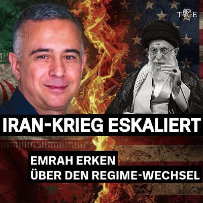 Iran-Krieg eskaliert: Emrah Erken über den Regime-Wechsel