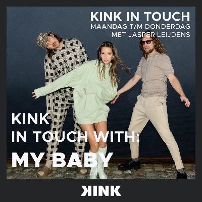 KINK IN TOUCH WITH: My Baby