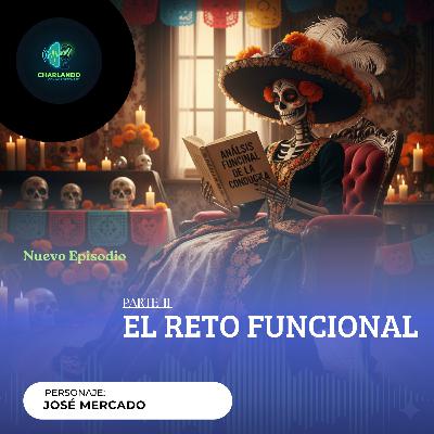 EL RETO FUNCIONAL II (Personaje: José Mercado)