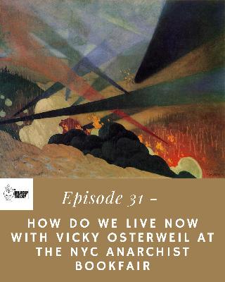 How Do We Live Now with Vicky Osterweil at the New York Anarchist Bookfair