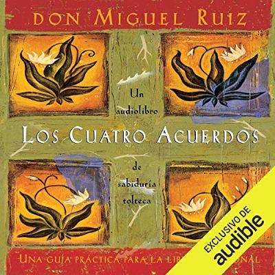 Los cuatro acuerdos [The Four Agreements] (Audiolibro) | Prueba Gratis