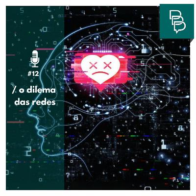 #12 - O Dilema das Redes