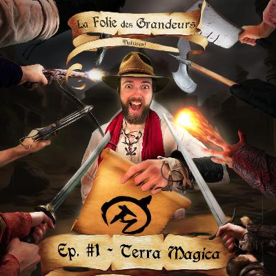 Épisode 1 - Terra Magica