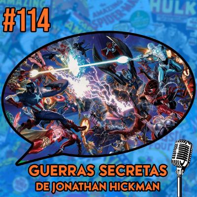 Guerras Secretas de Jonathan Hickman - Podcast #114