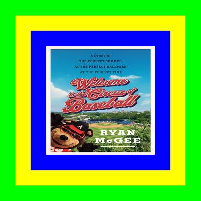 [DOWNLOAD] Welcome to the Circus of Baseball A Story of the Perfect Summer at the Perfect Ballpark at the Perfect Time (E B O O K Download^