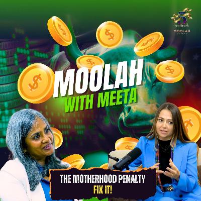 S3: The Motherhood Penalty: Pay, Promotions & Real Fixes with Mușata Matei | Moolah with Meeta