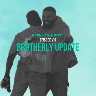 Brotherly Update Brotherly Update