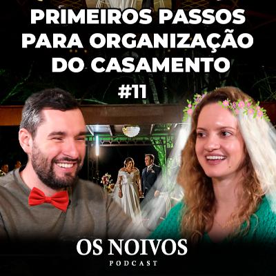 PRÉ-WEDDING, CONVITE, CONFIRMAÇÃO DE PRESENÇA E SITE DE CASAMENTO | OS NOIVOS PODCAST #11