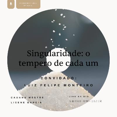 Singularidade: o tempero de cada um