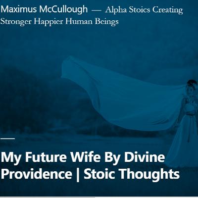 My Future Wife By Divine Providence | Stoic Thoughts