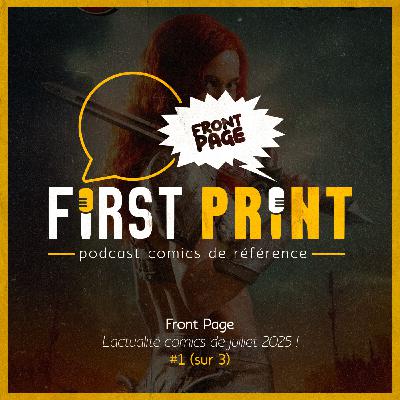 Front Page : l'actualité comics de juillet 2025 #1 (sur 3) !
