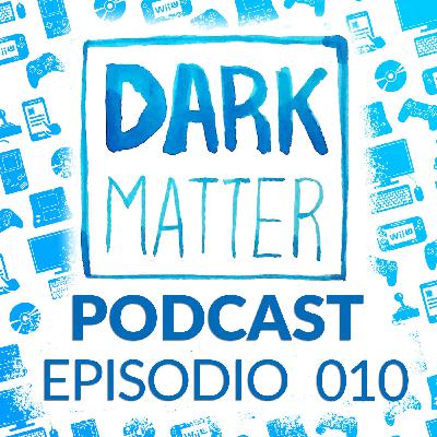 Dark Matter Podcast 010 - God of War ya es Gold y Sindicatos para Desarrolladores